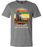 Don't mess with Grandmasaurus you'll get jurasskicked shirt