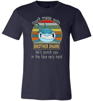 Don't mess with brother shark, punch you in your face T-shirt, tee gift for brother