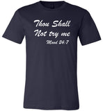 Thou Shall Not Try Me Mood 24:7 T Shirts