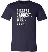 Big Bad Wolf Shirt Biggest Baddest Wolf Ever Tee Shirts