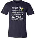 My house is an ELF free zone, little assholes messing T shirt