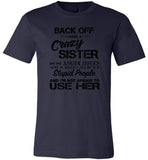 Back off i have a crazy sister she has anger issues and a serious use her T-shirt