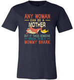 Any-woman can be a mother but it takes someone special to be a mommy shark T-shirt, mother's day gift tee for mom