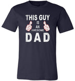 This guy is an awesome dad T-shirt, father's day gift tee