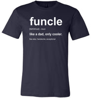 Funcle like a dad only cooler shirt, father's day shirt, daddy shirt