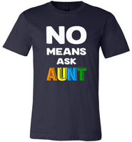 No means ask aunt shirt, gift tee for aunt