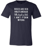 Rose red violet blue little stupid ass bitch i ain't f-ckin witchu T-shirt