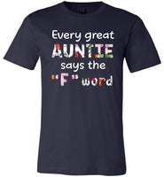 Every great Auntie says the F word, aunt gift T-shirt