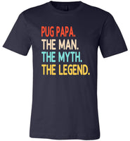 Pug Papa The Man The Myth The Legend T shirt, dad, daddy, father's day gift tee