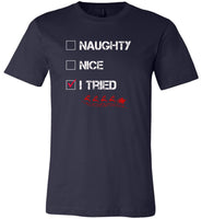 Naughty, nice, I tried Christmas funny T shirt