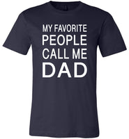 My favorite people call me dad t shirt fathe's day gift daddy