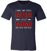 I have two titles Mon and Mimi rock them both T shirt, mother'sday gift tee