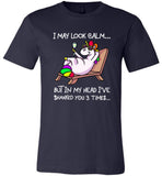 I may look calm but in my head i've shanked you 3 times unicorn shirt