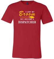 Lost broom so I'm become a dispatcher halloween t shirt