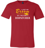 Lost broom so I'm become a dispatcher halloween t shirt