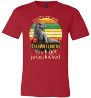 Don't mess with Grandmasaurus you'll get jurasskicked shirt