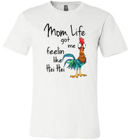 Mom life got me feelin like Hei Hei T shirt