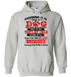 Assuming It Is Just A Dog Was Your First Mistake First Of Call That's My Child Tee Shirt Hoodie