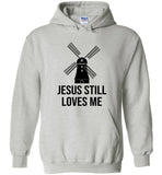 Jesus still loves me windmill tee shirt hoodie