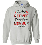 I'm not retired I'm a full time mormor gift Tee shirts