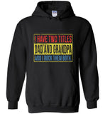 I Have Two Titles Dad And Grandpa And I Rock Them Both, Father's Day Gift, Classic Vintage Tee Shirt