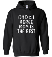 Dad and I agree mom is the best T-shirt, mother's day gift tee