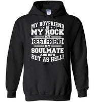 My Boyfriend Is My Rock My Best Friend My Soulmate And He's Hot As Hell T Shirt