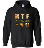 WTF Wine Tacos Flip Flops Beach Tee Shirt Hoodie