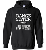 Dance Sister Like A Normal Sister But Cooler Tee Shirt