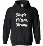 Single mom strong tee shirt hoodie