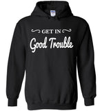 Get In Good Trouble T Shirt