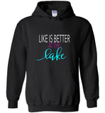 Life is better at the lake tee shirt hoodie