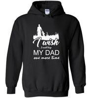 I Wish I Could Hug My Dad One More Time, Father's Day Gift Tee Shirt