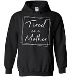 Mothers Day Gift From Son Daughter Kids Tired As A Mother Mom T Shirts