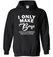 I only make boys outnumbered and send coffee tee shirt