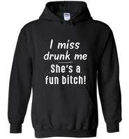 I miss drunk me she's a fun bitch tee shirt hoodie