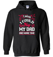 I wish I could hug my dad one more time father's day gift tee shirt