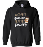 Coffee gives me teacher power tee shirt hoodie