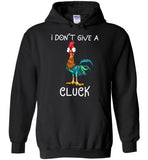 Chicken Hei Hei I don't give a Cluck T shirt