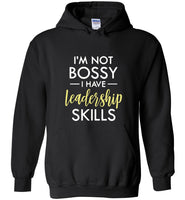 I'm not bossy I have leadership skills tee shirt