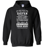 I'm the lucky one have crazy sister, cuss tattoos anger issues dislike stupid people Tee shirts