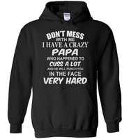 Don't mess with me I have a crazy papa, dad, daddy birthday gift T shirt