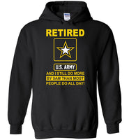 Retired us army and i still do more by 9am than most people do all day Tee shirt