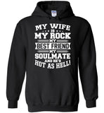 My Wife Is My Rock My Best Friend My Soulmate And He's Hot As Hell T Shirt