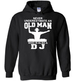 Never Underestimate An Old Man Who Is Also A DJ Tee Shirt