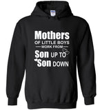 Mothers Of Little Boys Work From Son Up To Son Down Tee Shirts