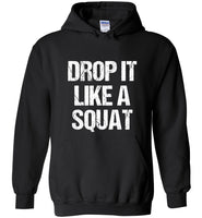 Drop it like a squat tee shirt hoodie