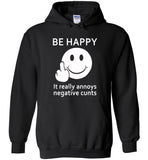 Be happy it really annoys negative cunts smile face tee shirt hoodie