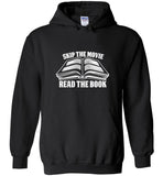 Skip the movie read the book tee shirt hoodie