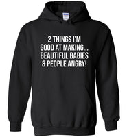 2 Things I'm good at making beautifull babies people angry T-shirt